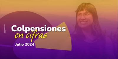 Colpensiones en Cifras Julio 2024